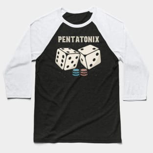 pentatonix Dice Baseball T-Shirt